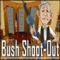 Bush Shoot-Out - Celebrities Game